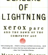 Dealers of Lightning: Xerox PARC and the Dawn of the Computer Age by Michael A. Hiltzik