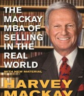 The Mackay MBA of Selling in the Real World by Harvey Mackay